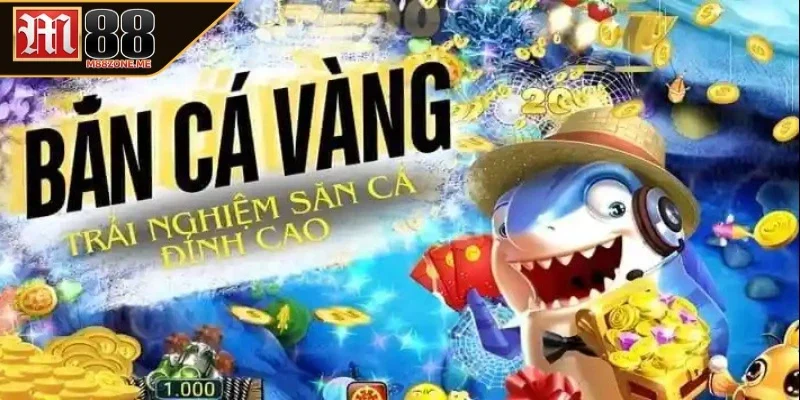 Tìm hiểu sơ lược về bắn cá vàng